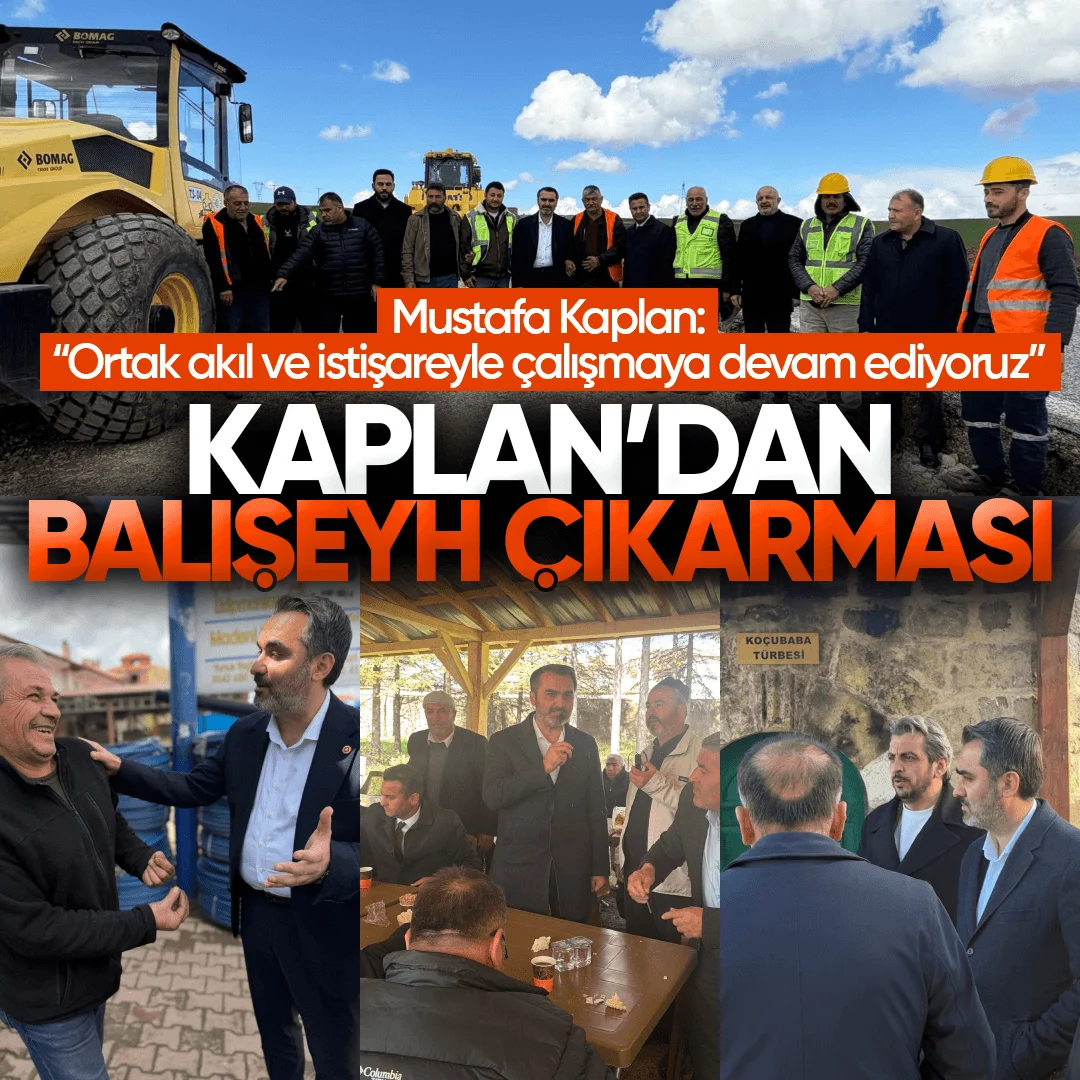 AK Parti Kırıkkale Milletvekili Mustafa Kaplan’dan Balışeyh Çıkarması