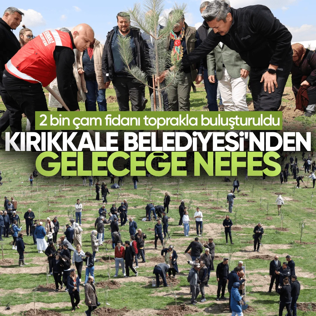 Kırıkkale Belediyesi’nden Geleceğe Nefes: 2 Bin Fidan