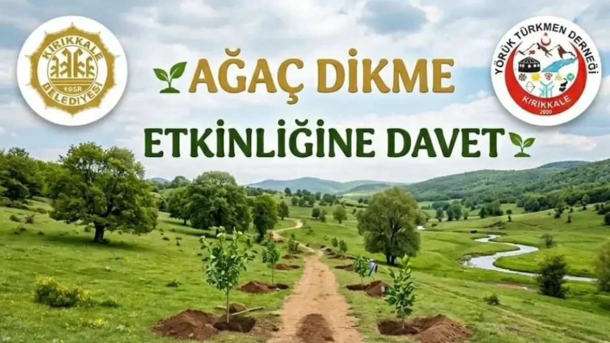 Kırıkkale’de Fidanlar İsimlerle Büyüyecek: Beylik Çayırı’nda Dev Buluşma