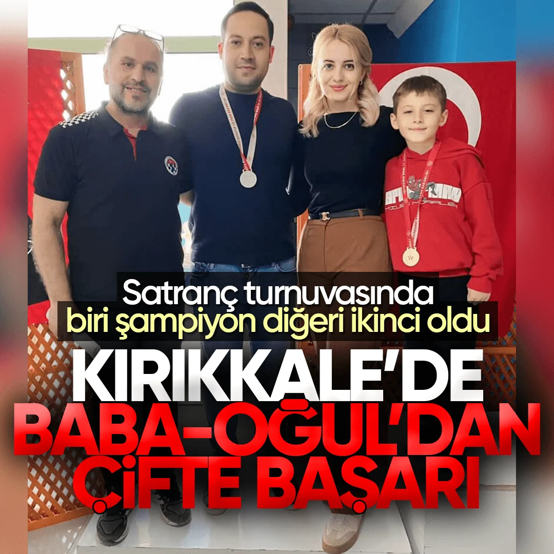 Kırıkkale’de Satranç Turnuvasına Baba-Oğul Damgası: Biri Şampiyon, Diğeri İkinci Oldu
