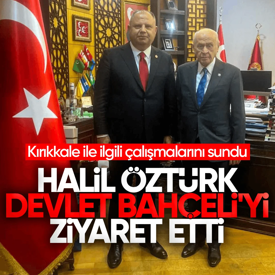 MHP Kırıkkale Milletvekili Halil Öztürk Kırıkkale Çalışmalarını Devlet Bahçeli’ye Sundu