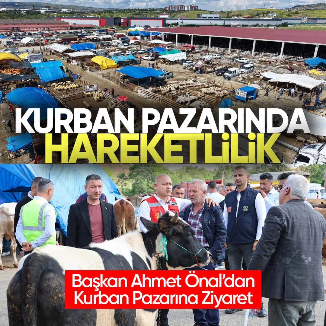 Başkan Ahmet Önal’dan Kurban Pazarına Ziyaret: Esnaf ve Vatandaşla Bir Araya Geldi