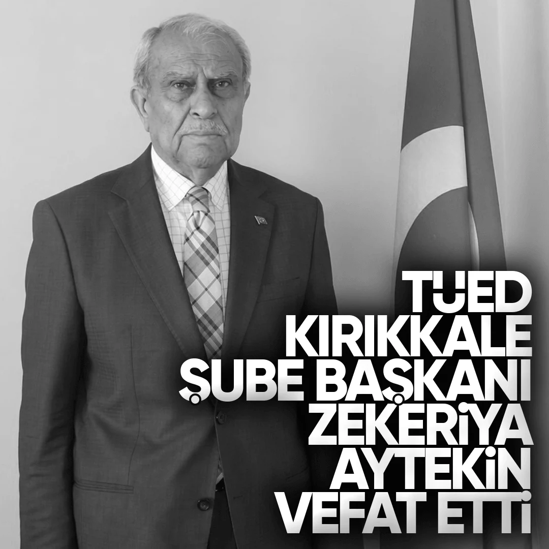 Türkiye Emekliler Derneği Kırıkkale Şube Başkanı Zekeriya Aytekin Hayatını Kaybetti