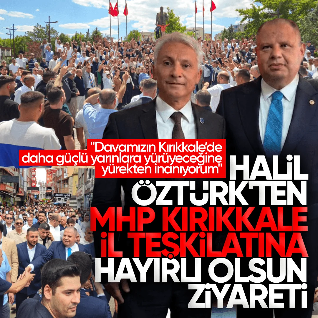 Halil Öztürk’ten MHP Kırıkkale Teşkilatına Hayırlı Olsun Ziyareti