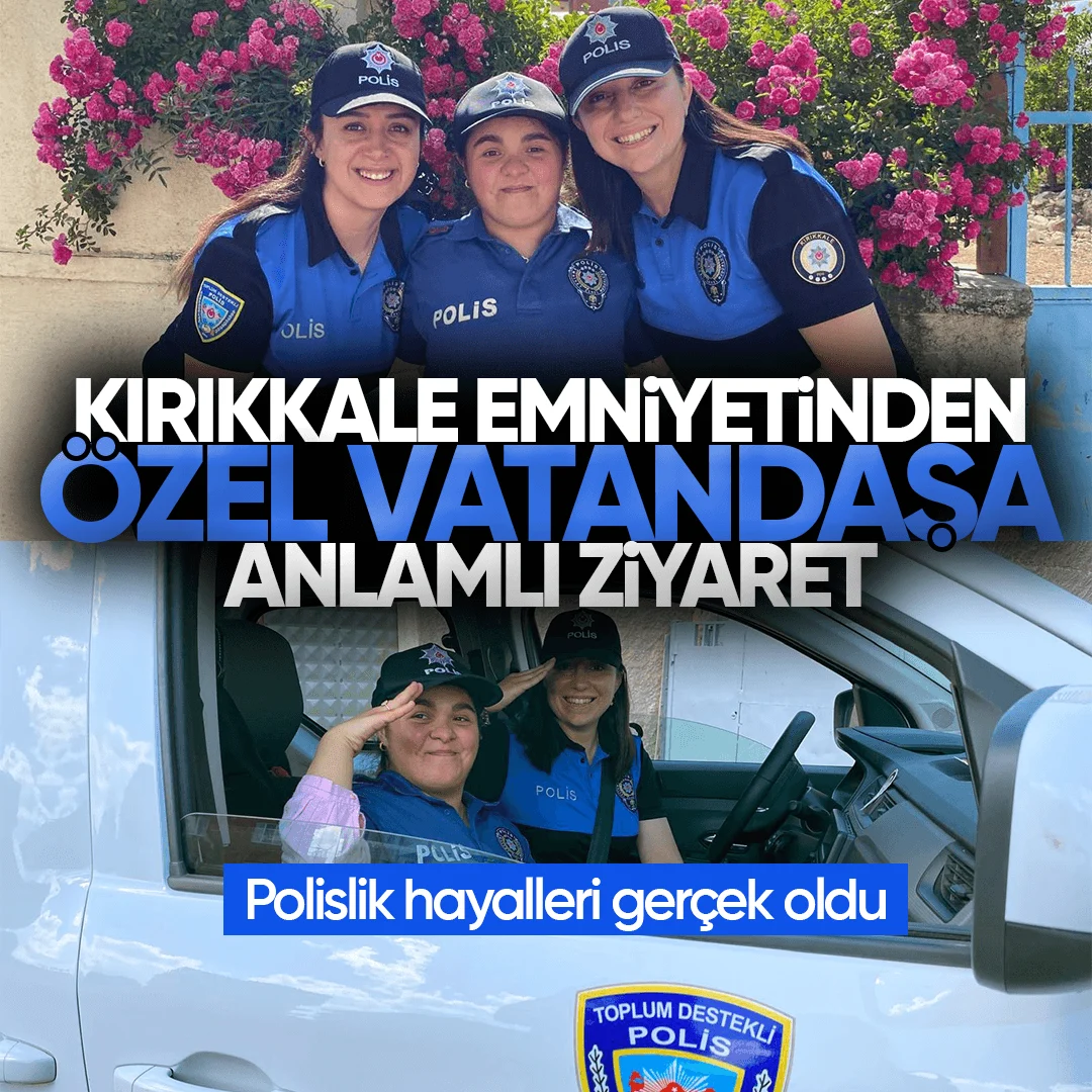 Kırıkkale Emniyeti’nden Özel Vatandaşa Anlamlı Ziyaret: Polislik Hayalleri Gerçek Oldu