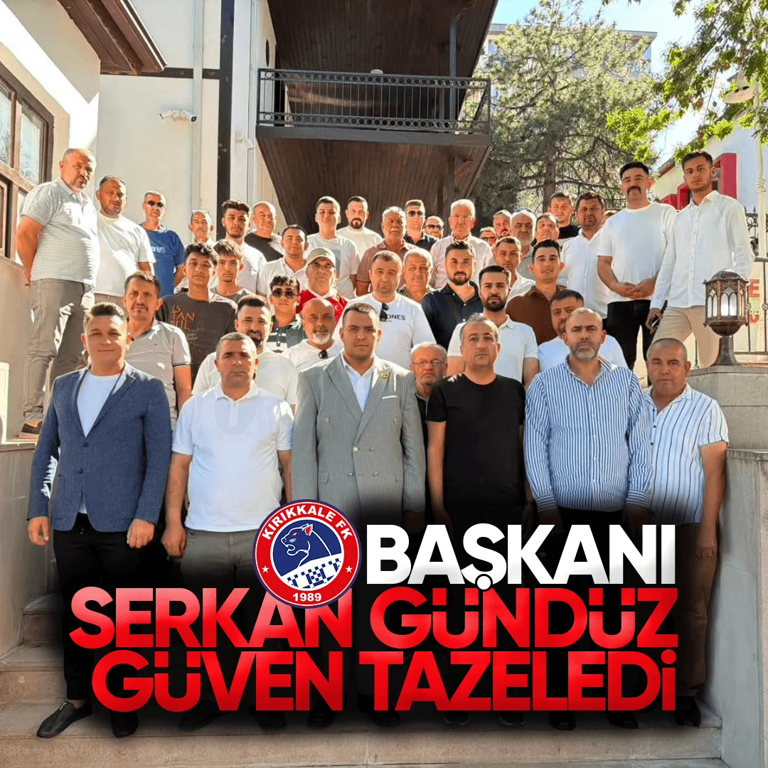 Kırıkkale FK’da Başkan Serkan Gündüz Güven Tazeledi