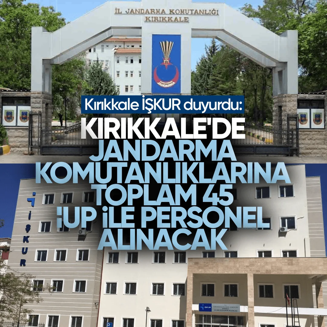 Kırıkkale İŞKUR Duyurdu: İl Jandarma ve Jandarma Mühimmat Komutanlıklarına İUP ile Personel Alımı Başlıyor (Şartlar ve Tarihler)