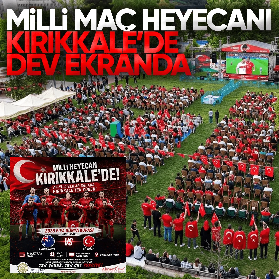 Kırıkkale’de Milli Heyecan Dev Ekranda Yaşanacak: Belediye Tüm Şehri Davet Etti