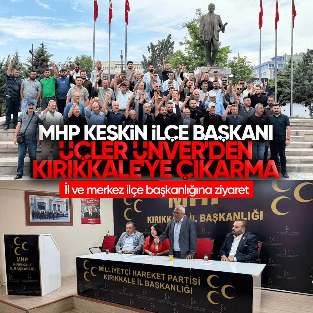 MHP Keskin İlçe Başkanı Üçler Ünver’den İl ve Merkez İlçe Başkanlığına Ziyaret