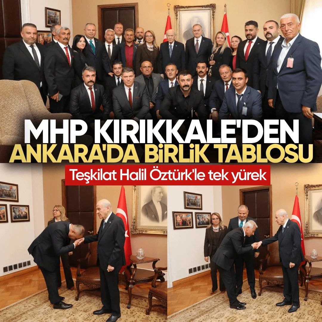 MHP Kırıkkale İl Teşkilatı’ndan Ankara Çıkarması: Halil Öztürk’e Tam Destek