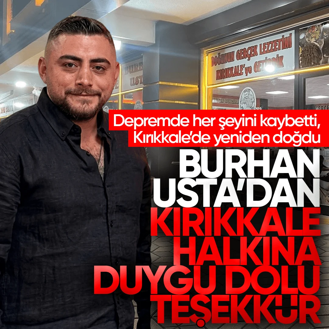 Depremde Her Şeyini Kaybetti, Kırıkkale’de Yeniden Doğdu: Burhan Usta’dan Kırıkkale Halkına Duygu Dolu Teşekkür