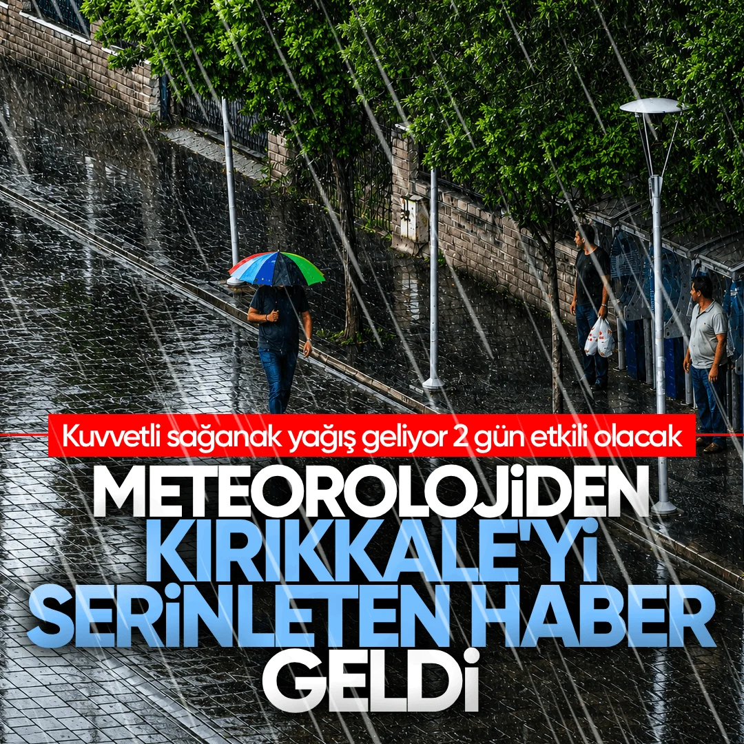 Kırıkkale İçin Meteoroloji’den Kuvvetli Sağanak Uyarısı: Sel ve Yıldırıma Dikkat!