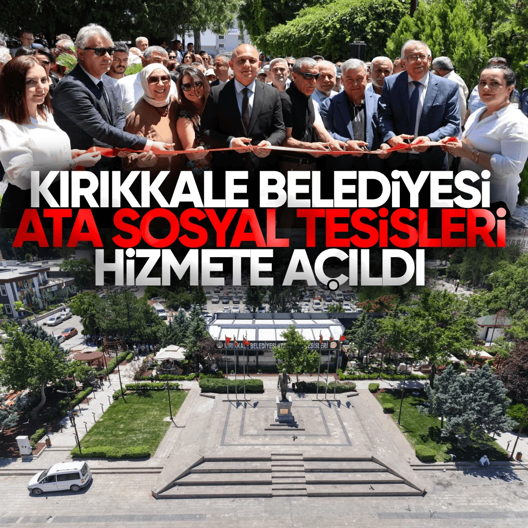 Kırıkkale’de Belediyesi ATA Sosyal Tesisleri Hizmete Açıldı