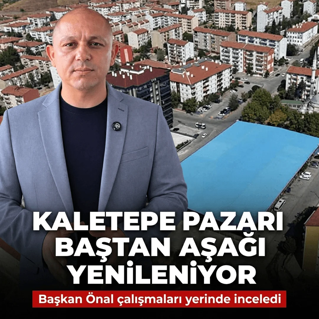 Başkan Önal, Kaletepe Mahallesi Sadettin Salmanlı Kapalı Semt Pazarı’ndaki Çalışmaları İnceledi