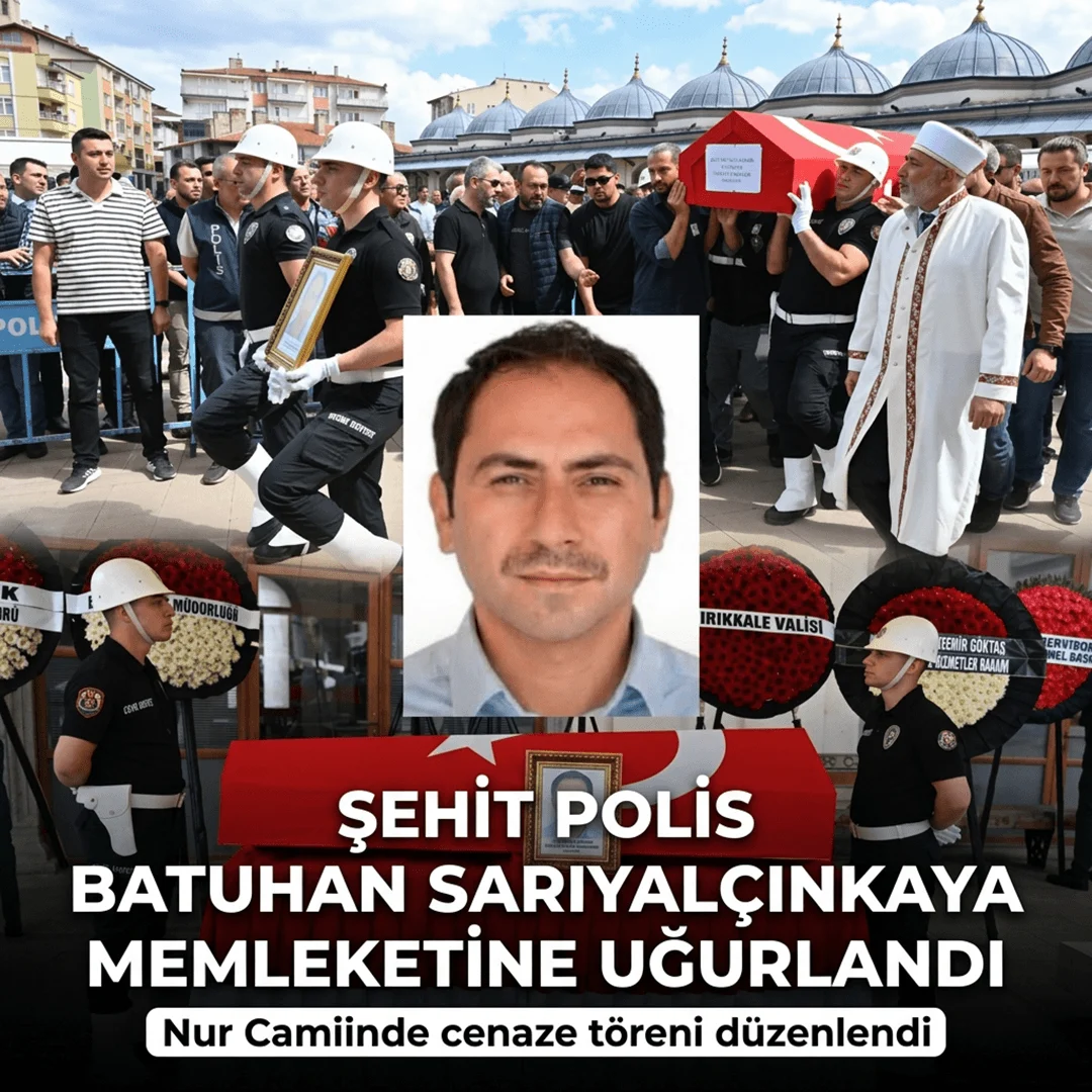 Kırıkkale’de Kaza Yerinde Şehit Olan Polis Memuru Batuhan Sarıyalçınkaya Memleketine Uğurlandı