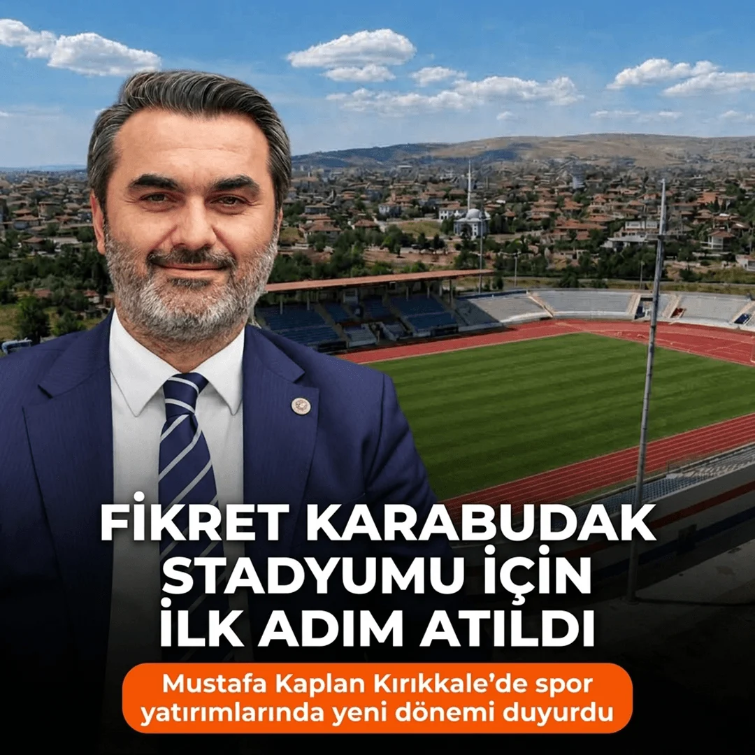 Mustafa Kaplan Duyurdu: Kırıkkale’de Spor Yatırımlarında Yeni Dönem, Fikret Karabudak Stadyumu İçin İlk Adım Atıldı!