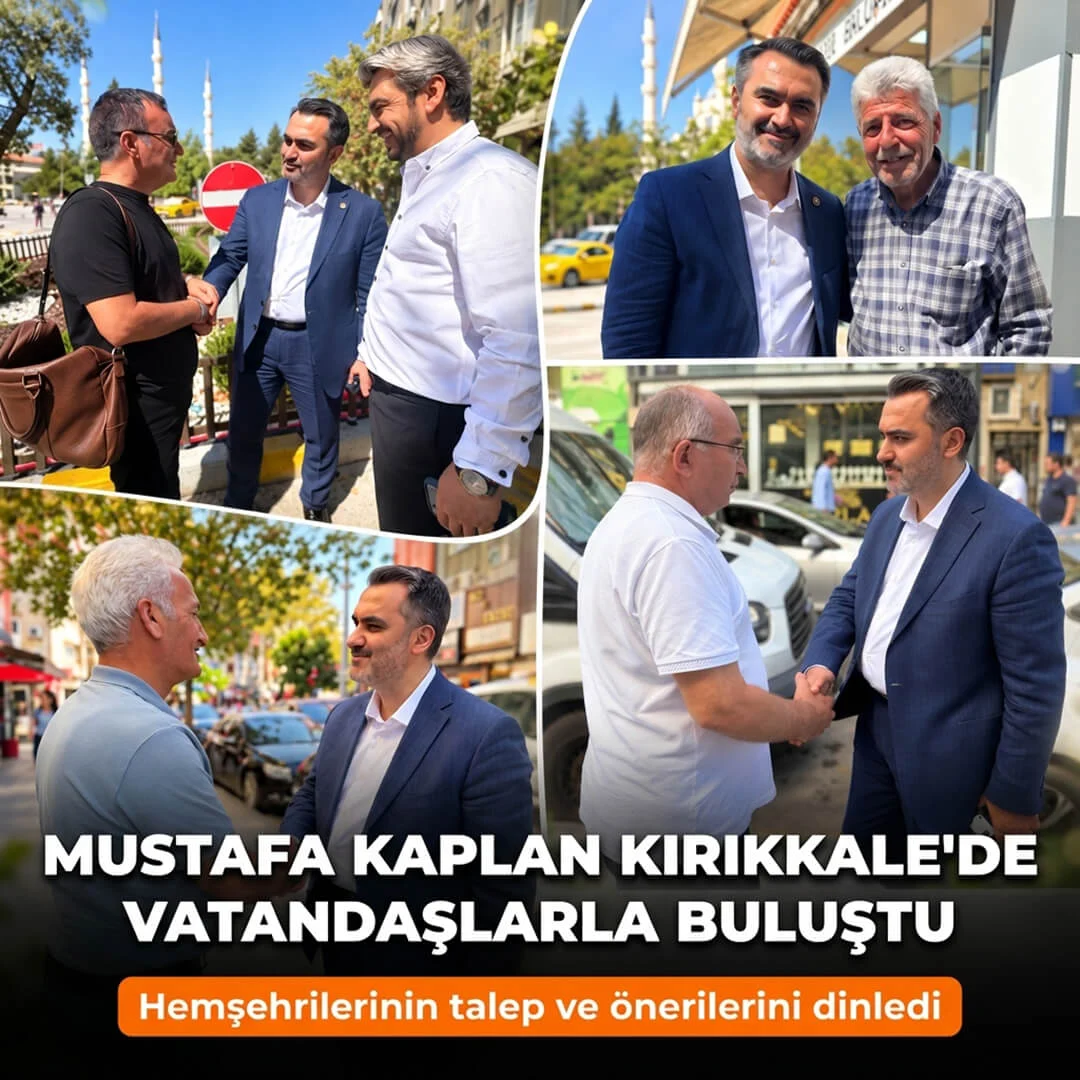 Mustafa Kaplan Kırıkkale’de Vatandaşlarla Buluştu