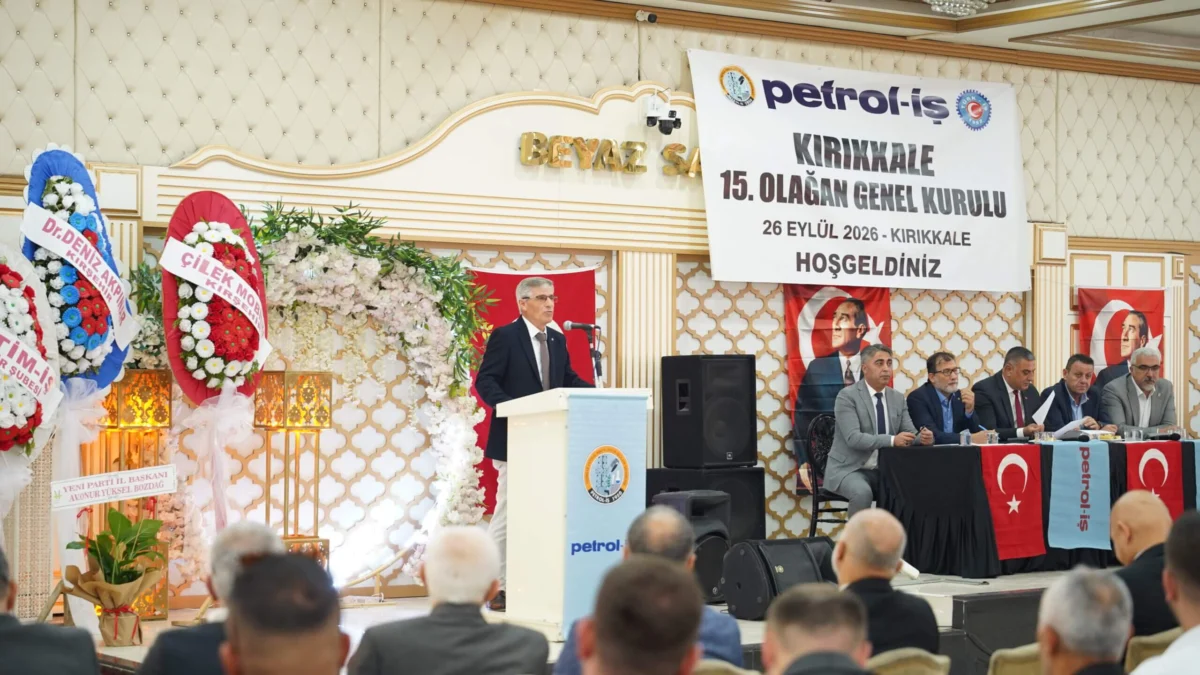 Petrol-İş Kırıkkale Şubesi 15. Olağan Genel Kurulu Tamamlandı: Mehmet Doğan Başkan Seçildi