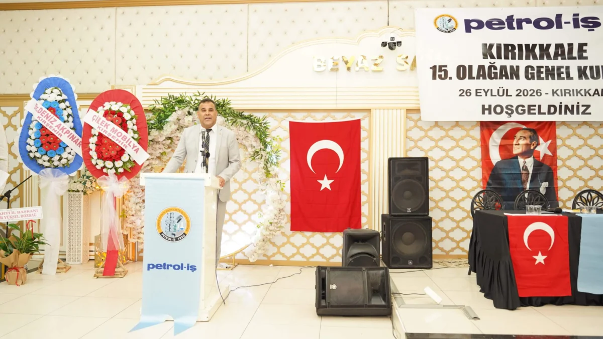 Petrol-İş Kırıkkale Şubesi 15. Olağan Genel Kurulu Tamamlandı: Mehmet Doğan Başkan Seçildi