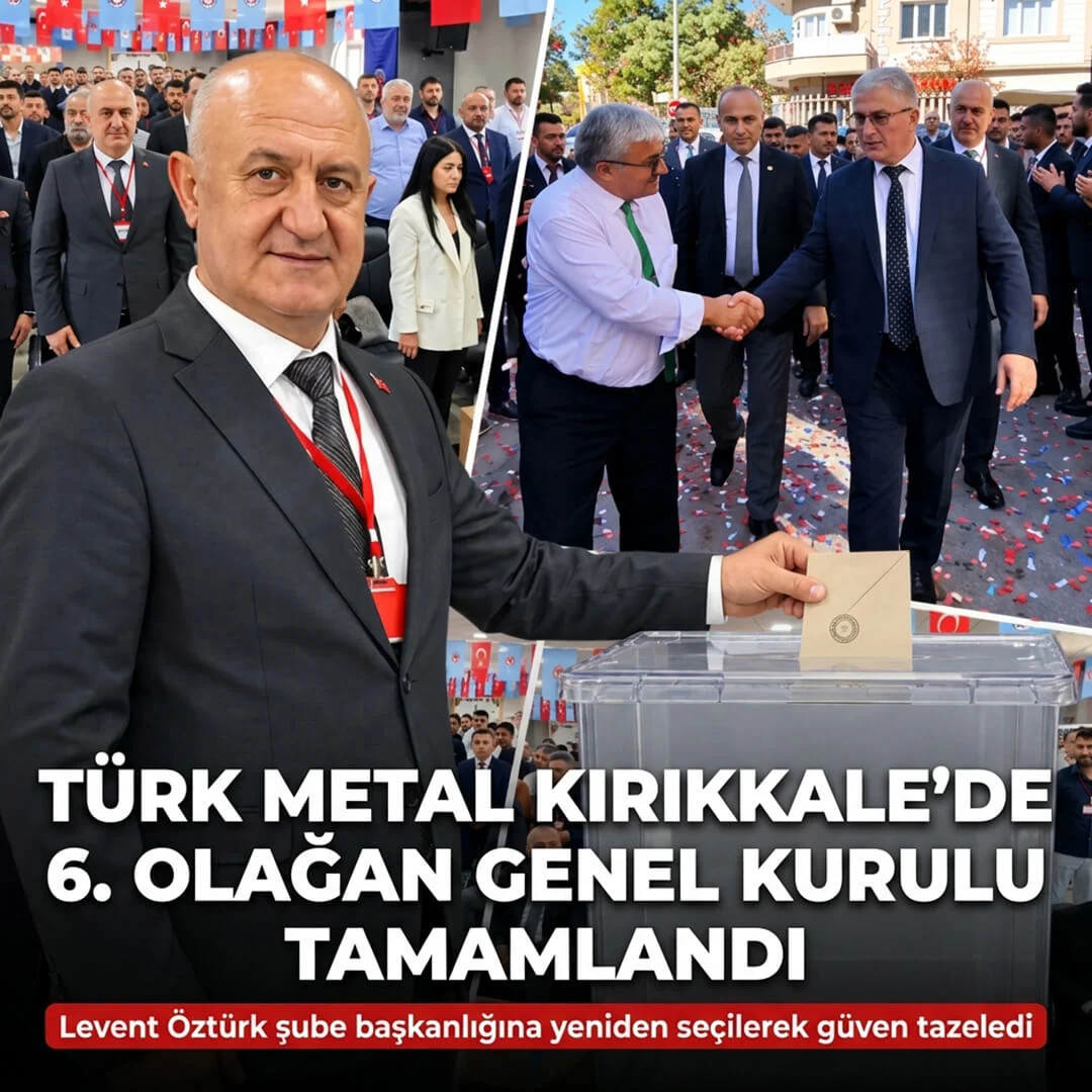 Türk Metal Kırıkkale Şubesi’nde Levent Öztürk Güven Tazeledi