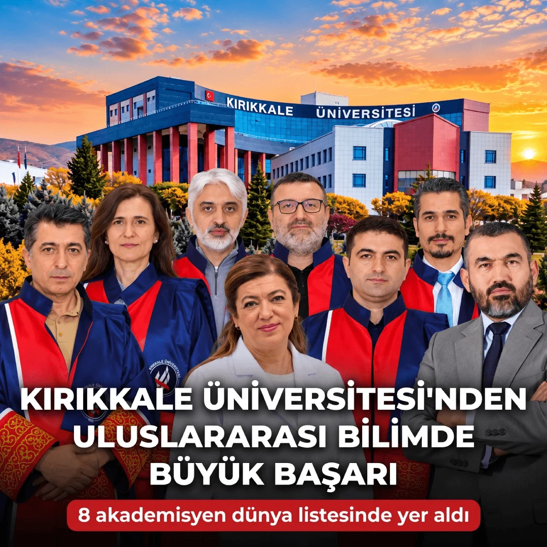 Kırıkkale Üniversitesi’nden Uluslararası Bilimsel Başarı: 8 Akademisyen Dünya Listesinde