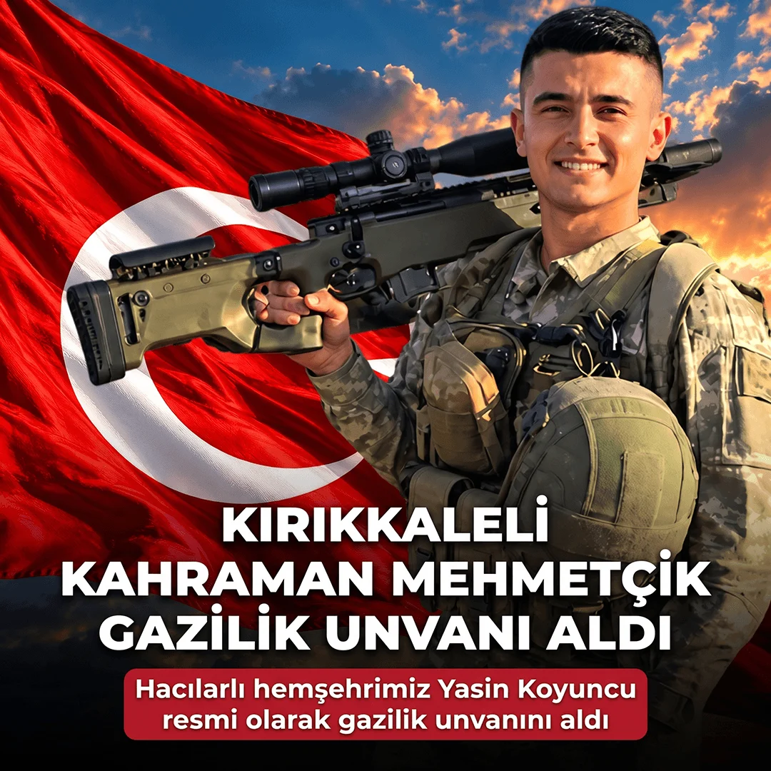 Kırıkkaleli Kahraman Mehmetçik Yasin Koyuncu Gazilik Unvanı Aldı