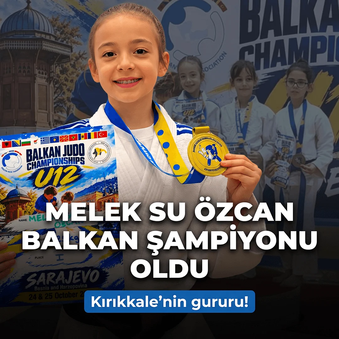 Kırıkkale’nin Gururu Melek Su Özcan Balkan Şampiyonu Oldu!