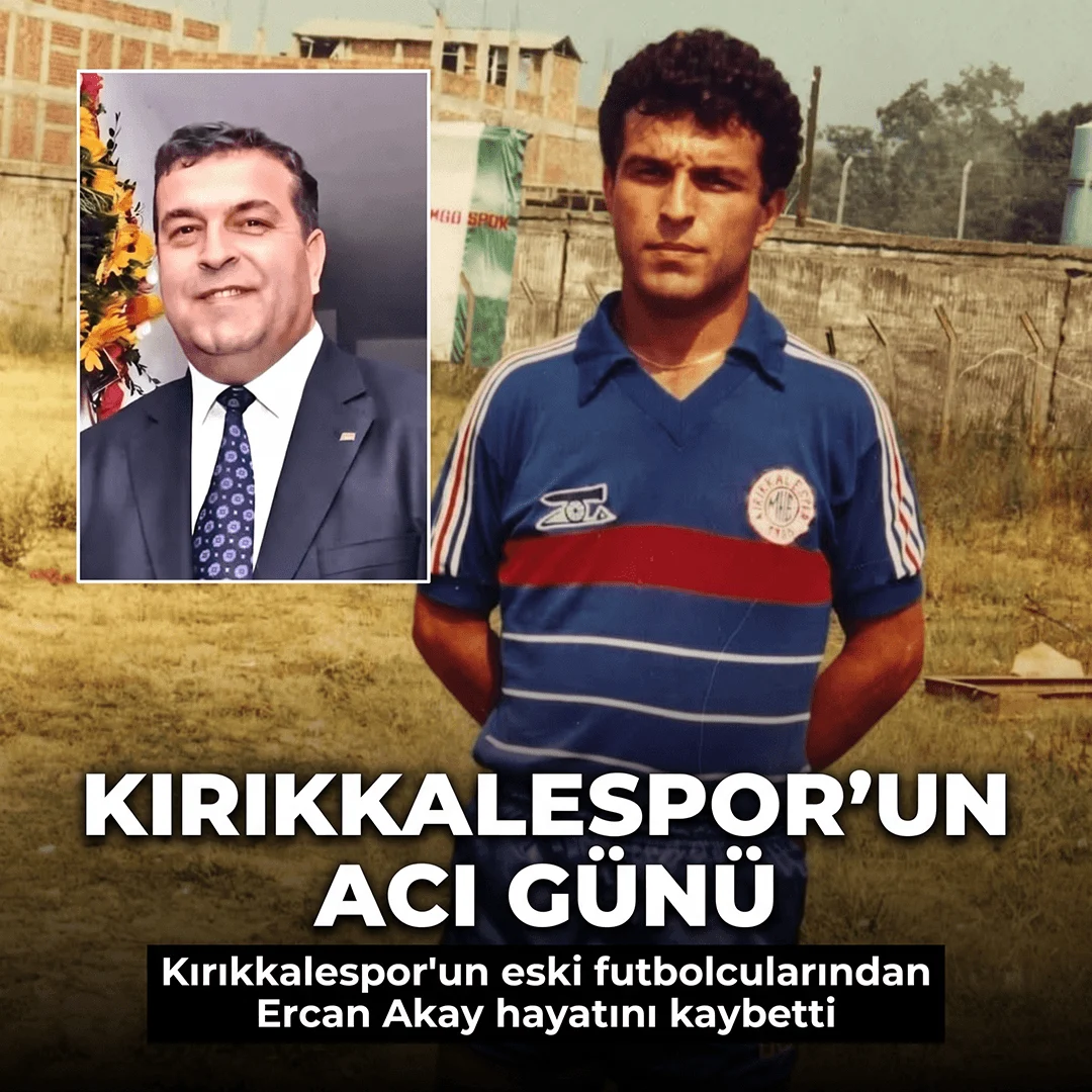 Kırıkkalespor’un Acı Günü: Ercan Akay Hayatını Kaybetti